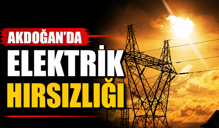 Akdoğan’da elektrik hırsızlığı