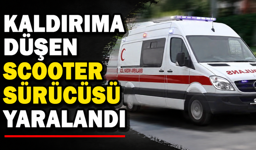 Kaldırıma düşen scooter sürücüsü yaralandı