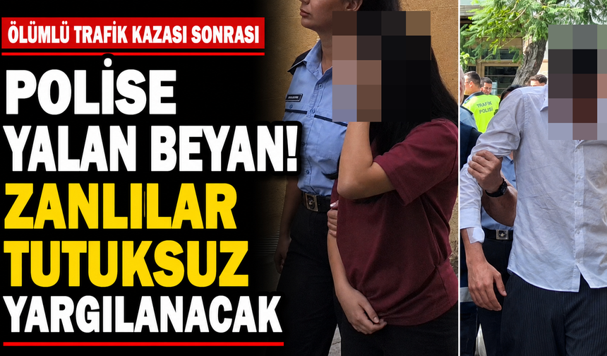 Ölümlü trafik kazası sonrası polise yalan beyan