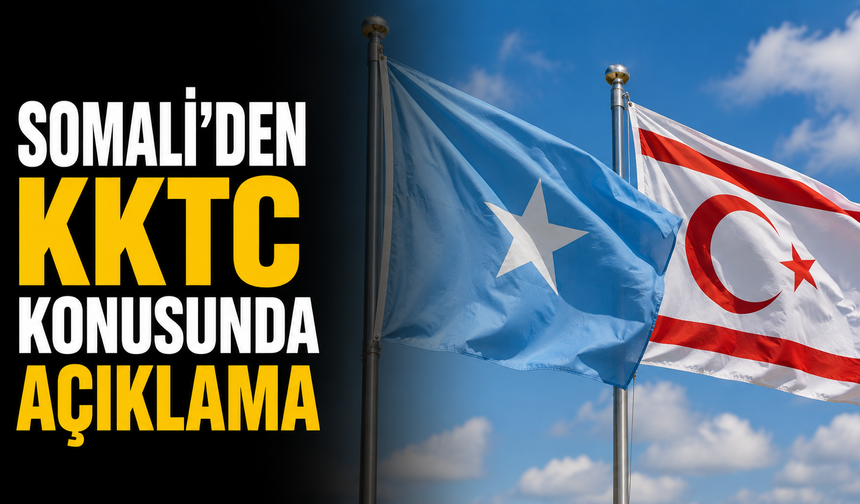 Somali’den KKTC konusunda açıklama