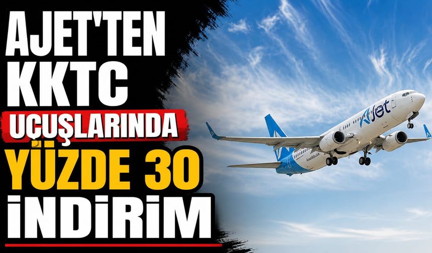 AJet'ten KKTC uçuşlarında yüzde 30 indirim