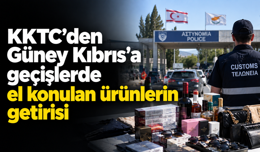 KKTC’den Güney Kıbrıs’a geçişlerde el konulan ürünlerin getirisi