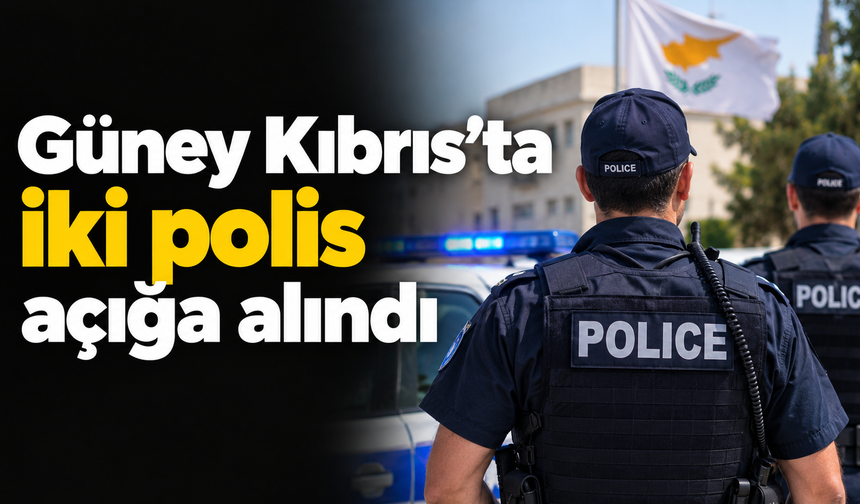 Güney Kıbrıs'ta iki polis açığa alındı