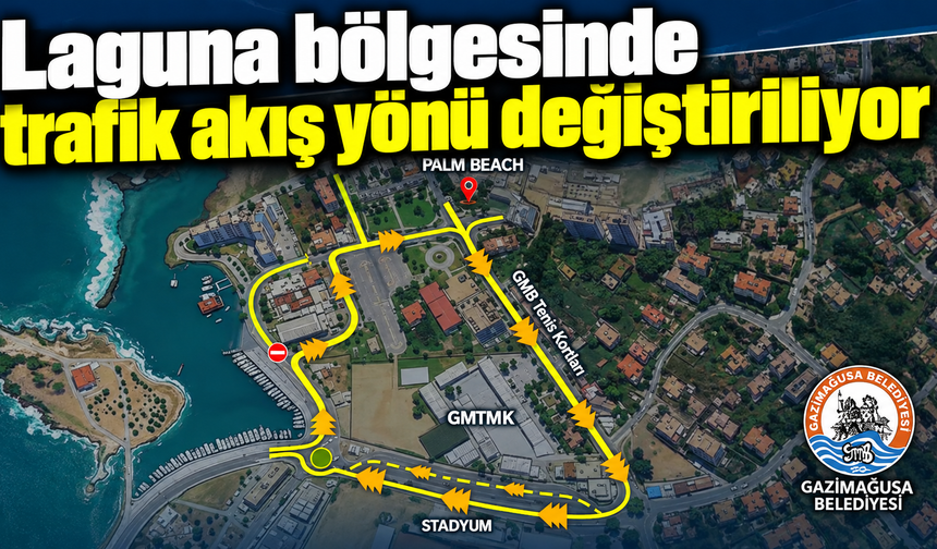 Laguna bölgesinde trafik akış yönü değiştiriliyor