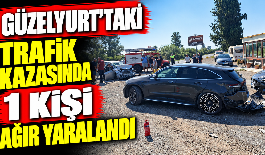 Güzelyurt’taki trafik kazasında 1 kişi ağır yaralandı