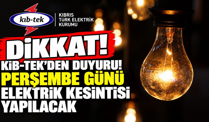 Perşembe günü elektrik kesintisi yapılacak