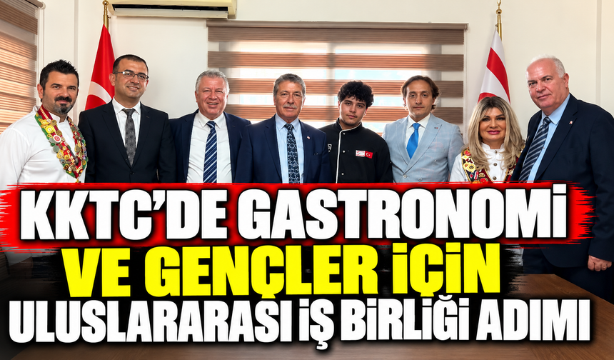KKTC’de gastronomi ve gençler için uluslararası iş birliği adımı