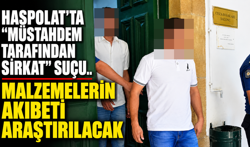 Haspolat’ta “müstahdem tarafından sirkat” suçu