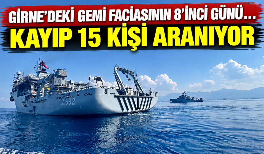 Girne'deki gemi faciasının 8’inci günü... Kayıp 15 kişi aranıyor