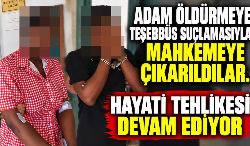 Adam öldürmeye teşebbüs suçlamasıyla mahkemeye çıkarıldılar