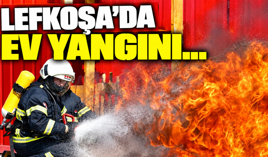Lefkoşa’da ev yangını…
