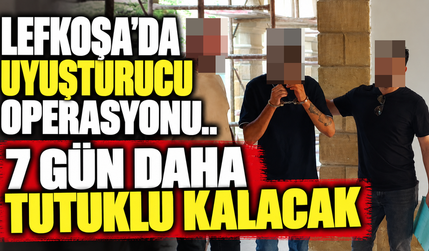Lefkoşa’da uyuşturucu operasyonu