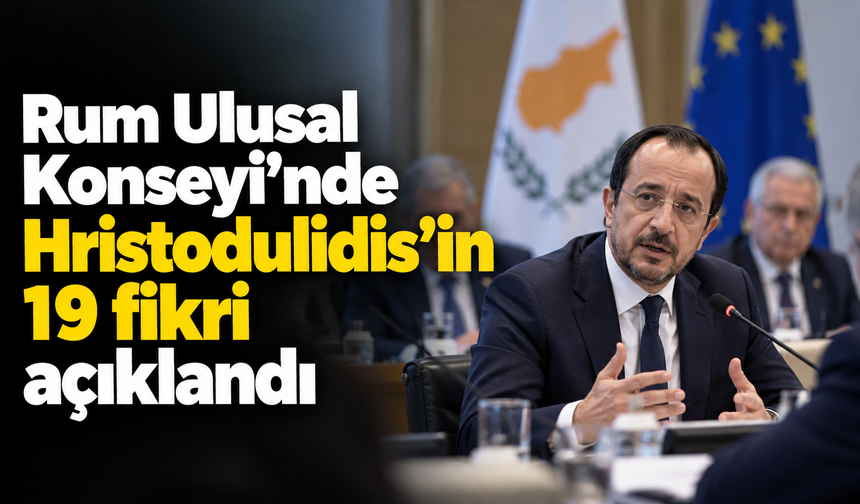 Rum Ulusal Konseyi’nde Hristodulidis’in 19 fikri açıklandı