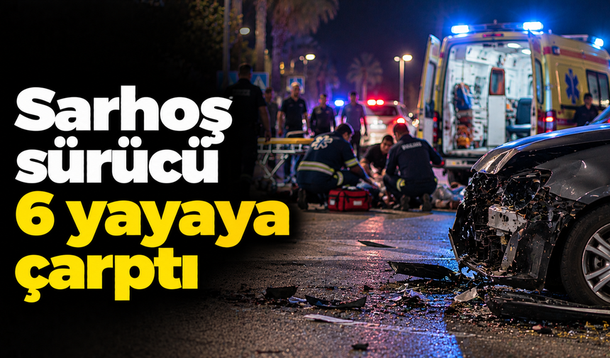 Baf’ta sarhoş sürücü 6 yayaya çarptı