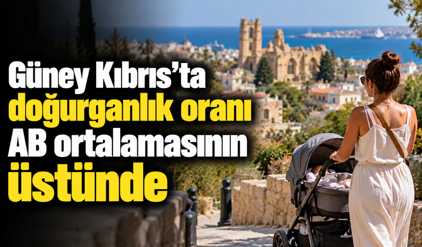 Güney Kıbrıs’ta doğurganlık oranı AB ortalamasının üstünde