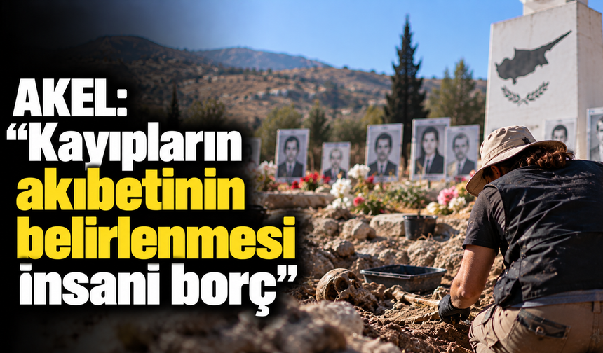 AKEL: “Kayıpların akıbetinin belirlenmesi insani borç”
